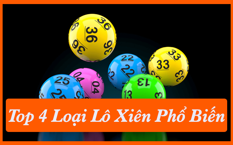 Top 4 Loại Lô Xiên Phổ Biến Được Ưa Chơi Tại BOT88