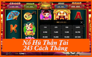 Nổ Hũ Thần Tài Tích Hợp 243 Cách Thắng Linh Hoạt