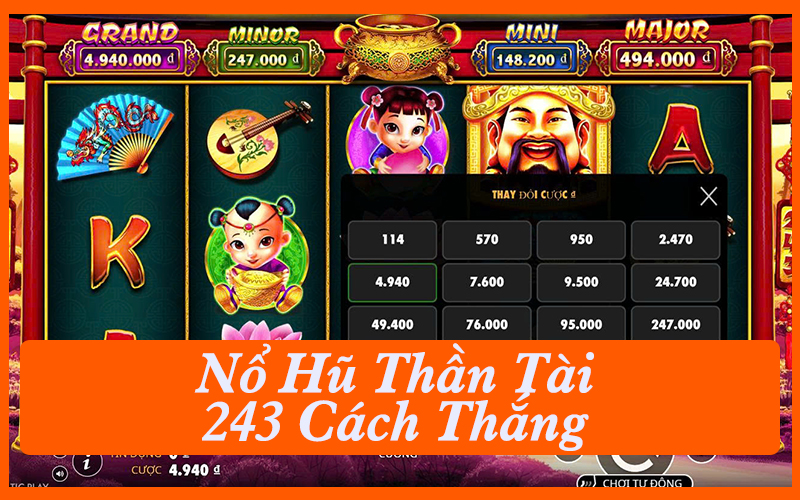 Nổ Hũ Thần Tài Tích Hợp 243 Cách Thắng Linh Hoạt